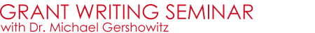 Grant Writing Seminar with Dr. Michael Gershowitz